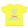 Toddler Clothes Boys Will Be Boys Feminists Toddler Shirt Baby Clothes Cotton