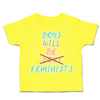 Toddler Clothes Boys Will Be Boys Feminists Toddler Shirt Baby Clothes Cotton