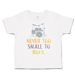 Never Too Small to Rock