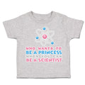 Toddler Clothes Wants to Be Princess Scientist Toddler Shirt Baby Clothes Cotton