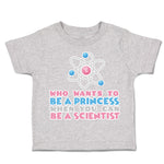 Toddler Clothes Wants to Be Princess Scientist Toddler Shirt Baby Clothes Cotton