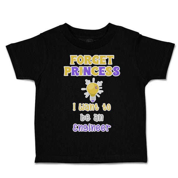 Toddler Clothes Forget Princess I Want to Be An Engineer Toddler Shirt Cotton