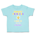 Toddler Clothes Forget Princess I Want to Be An Engineer Toddler Shirt Cotton