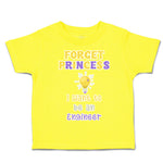 Toddler Clothes Forget Princess I Want to Be An Engineer Toddler Shirt Cotton