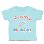 Toddler Clothes Science Is Real Reactions Toddler Shirt Baby Clothes Cotton