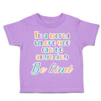 Toddler Clothes World Anything Be Kind Toddler Shirt Baby Clothes Cotton