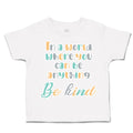 Toddler Clothes World Anything Be Kind Toddler Shirt Baby Clothes Cotton