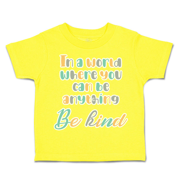 Toddler Clothes World Anything Be Kind Toddler Shirt Baby Clothes Cotton