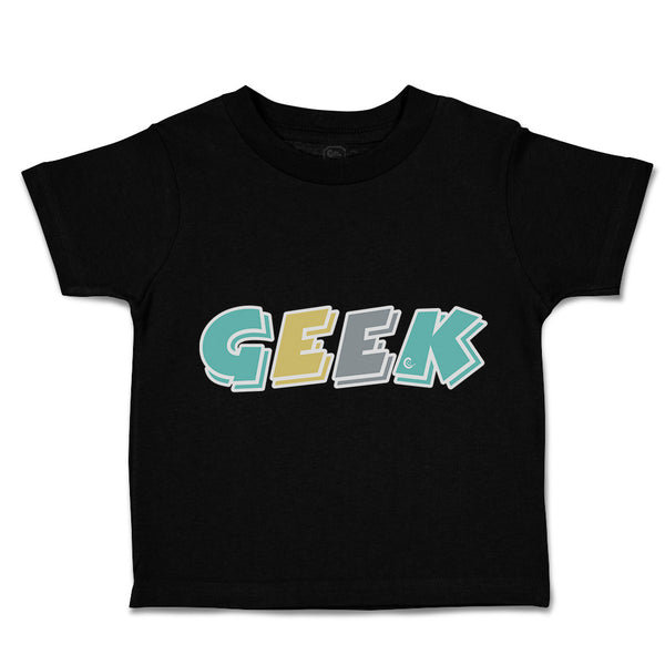 Toddler Clothes Geek Freak Toddler Shirt Baby Clothes Cotton