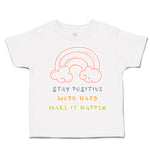 Toddler Clothes Stay Positive Work Hard Make It Happen Toddler Shirt Cotton