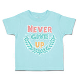 Toddler Clothes Never Give up Leaves Toddler Shirt Baby Clothes Cotton