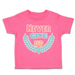 Toddler Clothes Never Give up Leaves Toddler Shirt Baby Clothes Cotton
