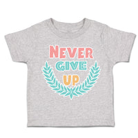 Toddler Clothes Never Give up Leaves Toddler Shirt Baby Clothes Cotton