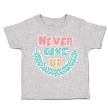 Toddler Clothes Never Give up Leaves Toddler Shirt Baby Clothes Cotton