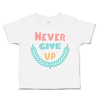 Toddler Clothes Never Give up Leaves Toddler Shirt Baby Clothes Cotton