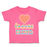 Toddler Clothes Choose Kind Heart Love Toddler Shirt Baby Clothes Cotton