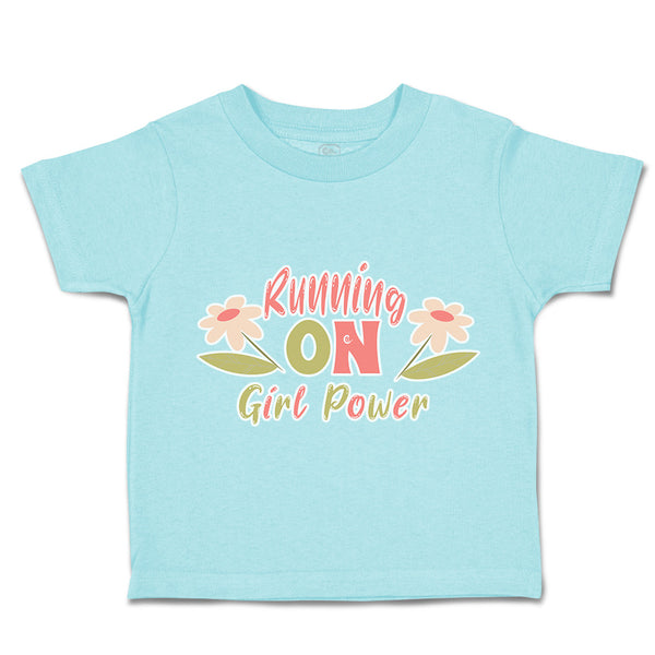 Toddler Clothes Running on Girl Power Flowers Toddler Shirt Baby Clothes Cotton