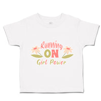 Toddler Clothes Running on Girl Power Flowers Toddler Shirt Baby Clothes Cotton