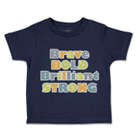 Toddler Clothes Brave Bold Brilliant Strong Toddler Shirt Baby Clothes Cotton