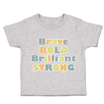 Toddler Clothes Brave Bold Brilliant Strong Toddler Shirt Baby Clothes Cotton