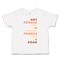 Toddler Clothes Not Fragile like A Flower Fragile Bomb Toddler Shirt Cotton