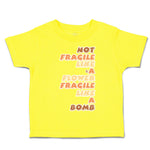 Toddler Clothes Not Fragile like A Flower Fragile Bomb Toddler Shirt Cotton