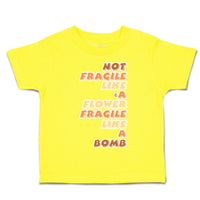 Toddler Clothes Not Fragile like A Flower Fragile Bomb Toddler Shirt Cotton