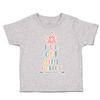 Toddler Clothes I Have Got Girl Power Arrow Crown Toddler Shirt Cotton