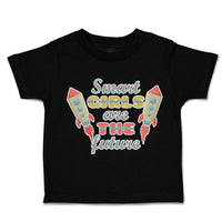Toddler Clothes Smart Girls Are The Future Rocket Toddler Shirt Cotton