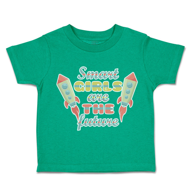 Toddler Clothes Smart Girls Are The Future Rocket Toddler Shirt Cotton