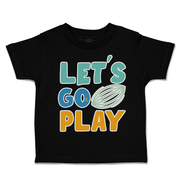 Toddler Clothes Let Us Go Play Football Toddler Shirt Baby Clothes Cotton