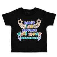 Toddler Clothes Do Not Let Anyone Dull Your Sparkle Toddler Shirt Cotton