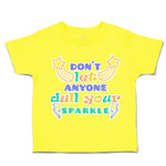 Toddler Clothes Do Not Let Anyone Dull Your Sparkle Toddler Shirt Cotton