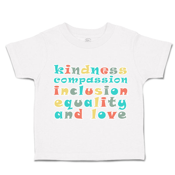 Toddler Clothes Kindness Compassion Inclusion Equality Love Toddler Shirt Cotton