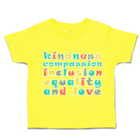 Toddler Clothes Kindness Compassion Inclusion Equality Love Toddler Shirt Cotton