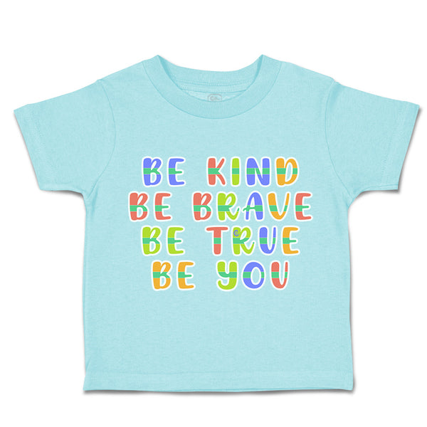 Toddler Clothes Be Kind Be Brave Be True Be You Toddler Shirt Cotton