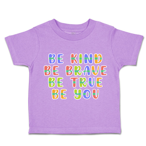 Toddler Clothes Be Kind Be Brave Be True Be You Toddler Shirt Cotton