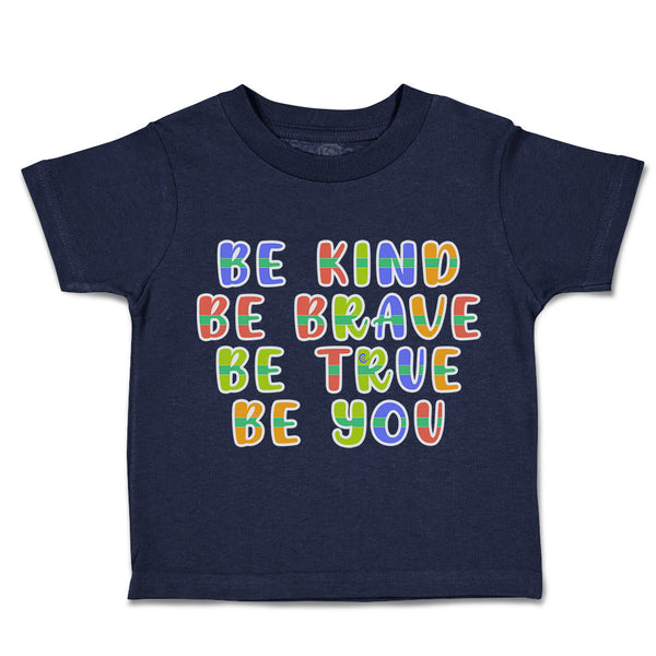 Be Kind Be Brave Be True Be You