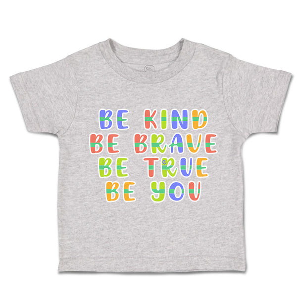 Toddler Clothes Be Kind Be Brave Be True Be You Toddler Shirt Cotton