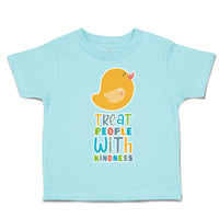 Toddler Clothes Treat People with Kindness Bird Toddler Shirt Cotton