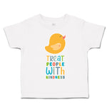 Toddler Clothes Treat People with Kindness Bird Toddler Shirt Cotton