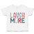 Toddler Clothes Laugh More Smile Toddler Shirt Baby Clothes Cotton