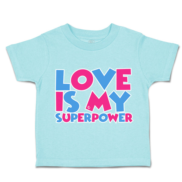 Toddler Clothes Love Is My Super Power Toddler Shirt Baby Clothes Cotton