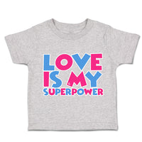 Toddler Clothes Love Is My Super Power Toddler Shirt Baby Clothes Cotton