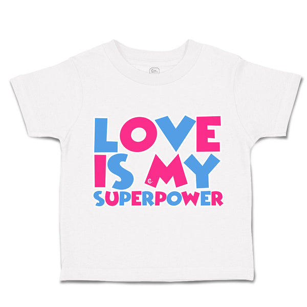 Toddler Clothes Love Is My Super Power Toddler Shirt Baby Clothes Cotton