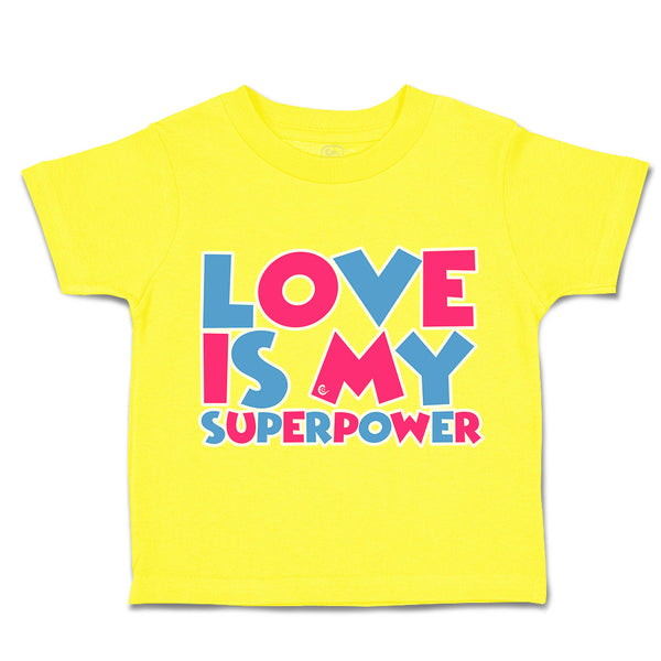 Toddler Clothes Love Is My Super Power Toddler Shirt Baby Clothes Cotton