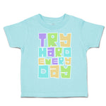 Toddler Clothes Try Hard Every Day Toddler Shirt Baby Clothes Cotton