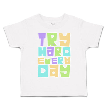 Toddler Clothes Try Hard Every Day Toddler Shirt Baby Clothes Cotton