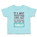 Toddler Clothes Get Knocked down Whether You Get up Toddler Shirt Cotton