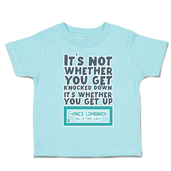 Toddler Clothes Get Knocked down Whether You Get up Toddler Shirt Cotton